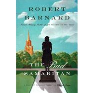 Bad Samaritan A Novel of Suspense Featuring Charlie Peace by Barnard, Robert, 9781439155264