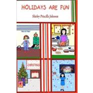 Holidays Are Fun! by Johnson, Shirley Priscilla, 9781441415264