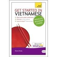 Get Started in Vietnamese Absolute Beginner Course The essential introduction to reading, writing, speaking and understanding a new language by Healy, Dana, 9781444175264
