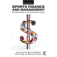 Sports Finance and Management: Real Estate, Media, and the New Business of Sport, Second Edition by Winfree; Jason A., 9781498705264