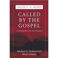 Called by the Gospel by Middendorf, Michael P.; Schuler, Mark, 9781556355264
