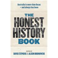 The Honest History Book by Broinowski, Alison; Stephens, David, 9781742235264