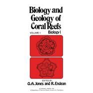 Biology and Geology of Coral Reefs V2: Biology 1 by Jones, O.A., 9780123955265