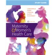 Maternity & Women's Health Care (Study Guide) by Lowdermilk, Deitra Leonard, Ph.d.; Perry, Shannon E., R.N., Ph.D.; Cashion, Kitty, R.N.; Alden, Kathryn Rhodes, R.N., 9780323555265