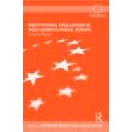 Institutional Challenges in Post-Constitutional Europe: Governing Change by Moury; Catherine, 9780415485265