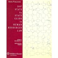 2007 State by State Guide to Human Resources Law by Buckley, John F.; Green, Ronald M., 9780735565265