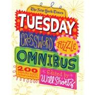 The New York Times Tuesday Crossword Puzzle Omnibus 200 Easy Puzzles from the Pages of The New York Times by Unknown, 9781250025265