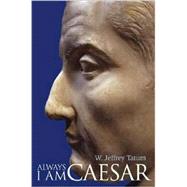Always I am Caesar by Tatum, W. Jeffrey, 9781405175265