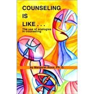 Counseling Is Like by Ross, Margaret, 9781412005265