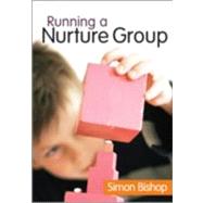 Running a Nurture Group by Simon Bishop, 9781412935265