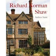 Richard Norman Shaw by Andrew Saint, 9780300155266