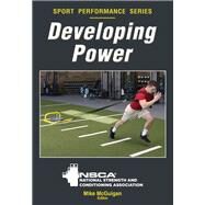 Developing Power by National Strength and Conditioning Association; Mcguigan, Mike, 9780736095266