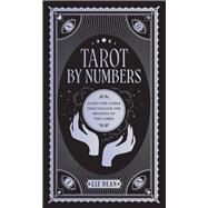 Tarot by Numbers Learn the Codes that Unlock the Meaning of the  Cards by Dean, Liz, 9780760375266