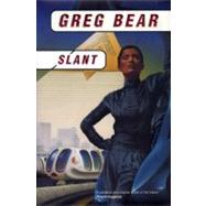 Slant by Bear, Greg, 9780765325266