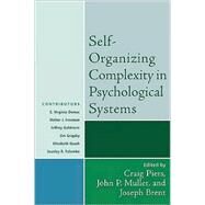 Self-organizing Complexity in Psychological Systems by Piers, Craig; Muller, John P.; Brent, Joseph; Palombo, Stanley R.; Freeman, Walter J.; Grigsby, Jim; Goldstein, Jeffrey; Demos, E Virginia; Muller, John, 9780765705266