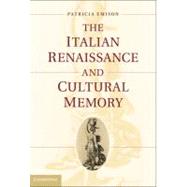 The Italian Renaissance and Cultural Memory by Emison, Patricia, 9781107005266
