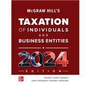 McGraw Hill's Taxation of Individuals and Business Entities, 2024 Edition by Spilker, Brian; Ayers, Benjamin; Barrick, John; Lewis, Troy; Robinson, John; Weaver, Connie; Worsham, Ronald; Outslay, Edmund, 9781265725266
