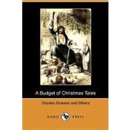 A Budget of Christmas Tales by Dickens, Charles; Sangster, Margaret Elizabeth Munson, 9781409985266