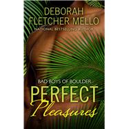 Perfect Pleasures by Mello, Deborah Fletcher, 9781410495266