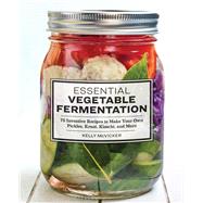 Essential Vegetable Fermentation by Mcvicker, Kelly; Purcell, Andrew, 9781646115266