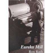 Eureka Mill by Rash, Ron, 9781891885266