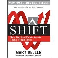 SHIFT:  How Top Real Estate Agents Tackle Tough Times (PAPERBACK) by Keller, Gary; Jenks, Dave; Papasan, Jay, 9780071605267