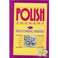 Polish Cookery Poland's bestselling cookbook adapted for American kitchens. Includes recipes for Mushroom-Barley Soup, Cucumber Salad, Bigos, Cheese Pierogi and Almond Babka by OCHOROWICZ-MONATOWA, MARJA, 9780517505267