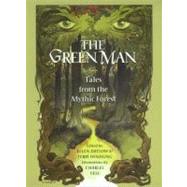 Green Man Anthology Tales from the Mythic Forest by Datlow, Ellen; Windling, Terri, 9780670035267