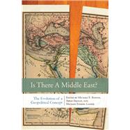 Is There a Middle East? by Bonine, Michael E.; Amanat, Abbas; Gasper, Michael Ezekiel, 9780804775267