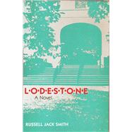Lodestone A Novel by Smith, Russell Jack, 9780910155267