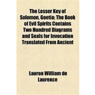 The Lesser Key of Solomon, Goetia by Laurence, Lauron William De, 9781154455267