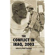 The Conflict In Iraq 2003 by Cornish, Paul, 9781403935267