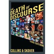 The Death of Discourse by Collins, Ronald K. L.; Skover, David M., 9781531025267
