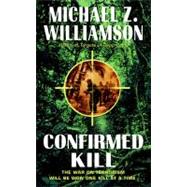 Confirmed Kill by Williamson, Michael Z., 9780060565268