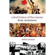 A Brief History of the Masses by Jonsson, Stefan, 9780231145268