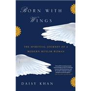 Born With Wings by Khan, Daisy, 9780812995268