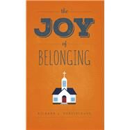 The Joy of Belonging: A Study in Church Membership by Dresselhaus, Richard L., 9780882435268