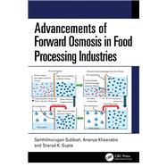 Advancements of Forward Osmosis in Food Processing Industries by Senthilmurugan Subbiah; Ananya Khasnabis; Sharad K. Gupta, 9781041105268