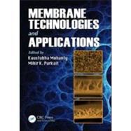 Membrane Technologies and Applications by Mohanty; Kaustubha, 9781439805268