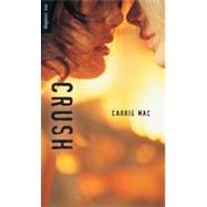 Crush by Mac, Carrie, 9781551435268