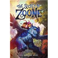 The Secret of Zoone by Fodi, Lee Edward, 9780062845269
