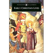 Early Christian Lives by Gregory the Great; Jerome; Athanasius; Sulpicius Severus, 9780140435269