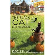 The Black Cat Sees His Shadow by Finch, Kay, 9780425275269
