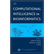 Computational Intelligence in Bioinformatics by Fogel, Gary B.; Corne, David W.; Pan, Yi, 9780470105269