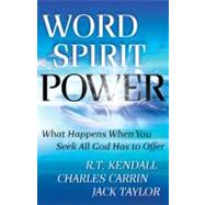 Word Spirit Power: The Secret to Empowered Living by Kendall, R. T.; Carrin, Charles; Taylor, Jack, 9780800795269