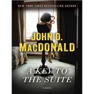 A Key to the Suite A Novel by MacDonald, John D.; Koontz, Dean, 9780812985269