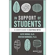 In Support of Students A Leader's Guide to Equitable MTSS by Novak, Katie; Rodriguez, Kristan, 9781119885269