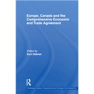 Europe, Canada and the Comprehensive Economic and Trade Agreement by Hnbner; Kurt, 9781138215269
