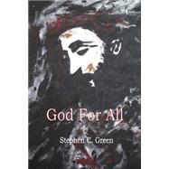 God for All by Green, Stephen C., 9781500795269