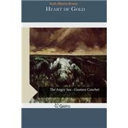 Heart of Gold by Brown, Ruth Alberta, 9781505295269